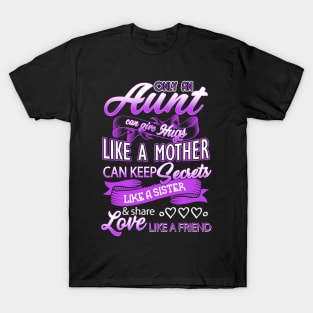 Aunt Can Give Hugs Like a Mother Auntie - Mother's Day Gift T-Shirt
